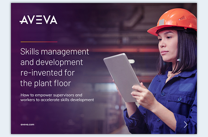 AVEVA Skills management and development re-invested for the plant floor